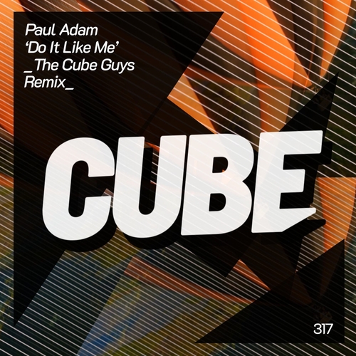 Paul Adam - Do It Like Me (The Cube Guys Remix) [CUBE317]